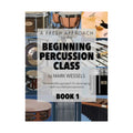 Fresh Approach for the Beginning Percussion Class - Book 1